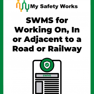 SWMS for Working On, In or Adjacent to a Road or Railway