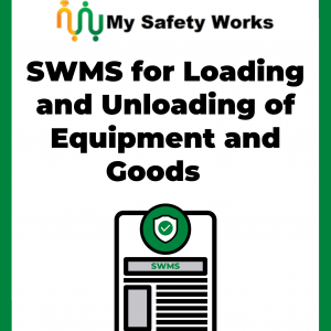 SWMS for Loading and Unloading of Equipment and Goods