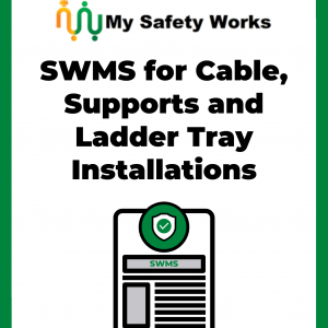 SWMS for Cable, Supports and Ladder Tray Installations